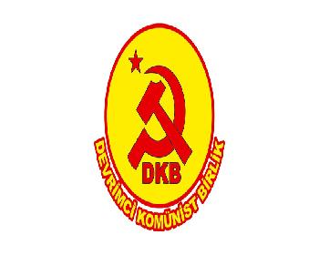 Devrimci Komünist Birlik’Ten Çağrı