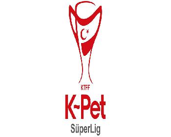 K-Pet Süper Lig’De İlk Hafta