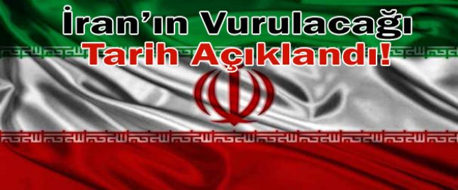 İsrail İranı ne zaman vuracak açıklandı