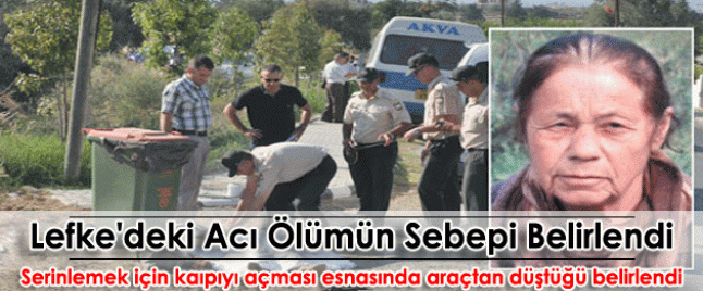 Lefke deki acı ölümün nedeni belirlendi