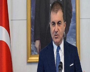 Çelik: Abd’Nin Kararı Çok Kötü Gelişmelere Kapı Açabilir