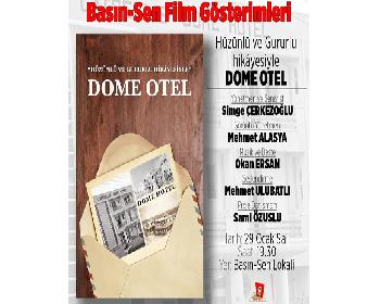 Dome Hotel Belgeseli Bu Akşam Basın-Sen Lokalinde Gösterilecek