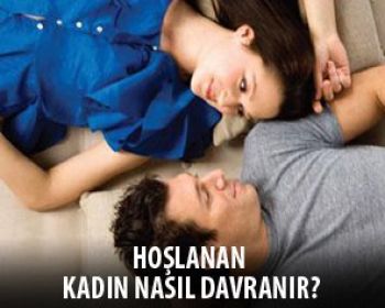 Hoşlanan Kadın Nasıl Davranır?