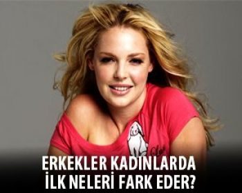 İşte erkeklerin dikkatini çeken etkenler