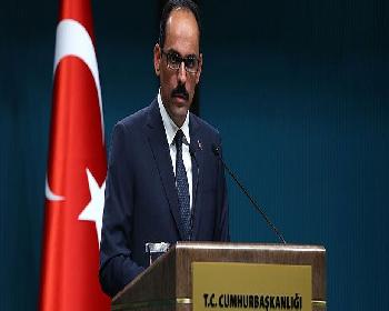 Kalın, Almanya Ve Avrupa’Ya Tepki Gösterdi