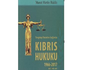 “Yargıtay Kararları Işığında Kıbrıs Hukuku&#8221; Adlı Kitabının İkinci Cildi Yayımlandı