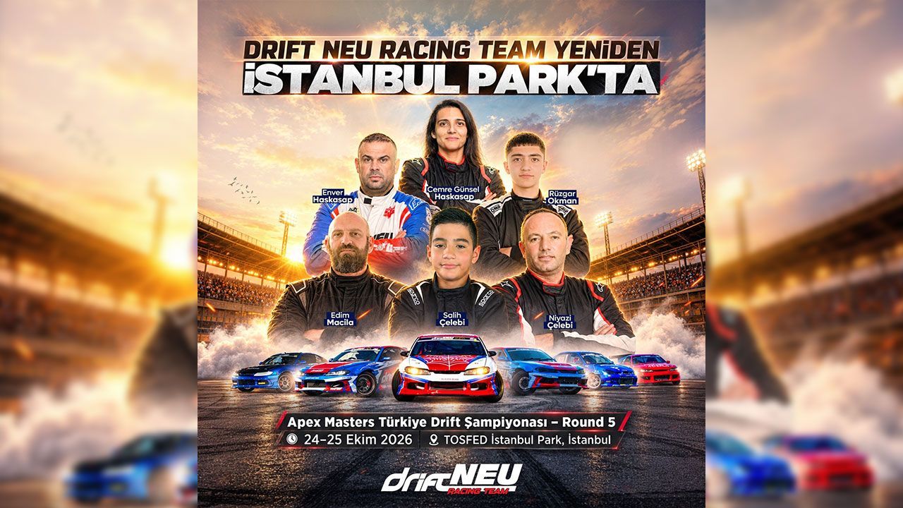 Drıft NEU Racıng Team, altı pilotla İstanbul Park’ta